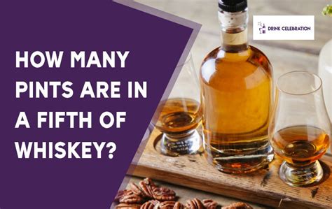 how many pints in a fifth of liquor: A Whiskey Tasting Perspective